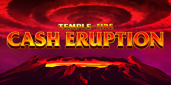 Temple of Fire Cash Eruption